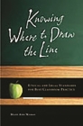 Knowing Where to Draw the Line: Ethical and Legal Standards for Best Classroom Practice By Mary Ann Manos Cover Image