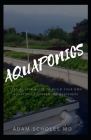 Aquaponics: A Beginner's Guide to Building Your Own Aquaponic Garden By Adam Scholes MD Cover Image
