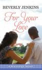 For Your Love: A Blessings Novel By Beverly Jenkins Cover Image