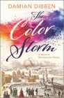 The Color Storm: A Novel of Renaissance Venice By Damian Dibben Cover Image
