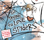 I'm Trying to Love Spiders Cover Image