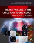 Heart Failure in the Child and Young Adult: From Bench to Bedside Cover Image