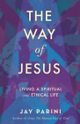 The Way of Jesus: Living a Spiritual and Ethical Life By Jay Parini Cover Image