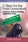 A Trace for the Next Generation: Young Black Theorists Confronting Transnational Racism (Contemporary Perspectives in Race and Ethnic Relations) By Chike McLoyd Cover Image