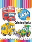 Cars Coloring Books For Kids Ages 4-8: Coloring Book Cars - Gift idea for children - Giftsfor Kid Toddlers Activity Books for Kids Ages 4-8 Cover Image