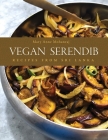 Vegan Serendib: Recipes from Sri Lanka By Mary Anne Mohanraj Cover Image