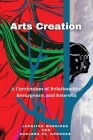 Arts Creation: A Curriculum of Relationality, Resurgence, and Renewal Cover Image