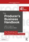 The Producer's Business Handbook: The Roadmap for the Balanced Film Producer (American Film Market Presents) By John J. Lee Jr, Anne Marie Gillen Cover Image