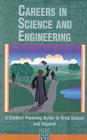 Careers in Science and Engineering: A Student Planning Guide to Grad School and Beyond Cover Image