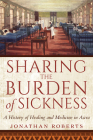 Sharing the Burden of Sickness: A History of Healing and Medicine in Accra Cover Image