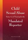 Child Sexual Abuse: Entry-Level Training for the Mandated Reporter By Adrienne Atzemis Cover Image