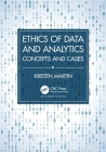 Ethics of Data and Analytics: Concepts and Cases Cover Image