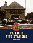 St. Louis Fire Stations By Robert Pauly, Dennis Maag Cover Image