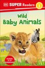DK Super Readers Level 2 Wild Baby Animals By DK Cover Image
