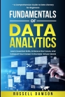 Fundamentals of Data Analytics: Learn Essential Skills, Embrace the Future, and Catapult Your Career in the Data-Driven World-A Comprehensive Guide to Cover Image