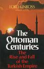 Ottoman Centuries By Lord Kinross Cover Image