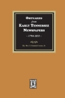 Obituaries from Early Tennessee Newspapers, 1794-1851. By Silas Emmett Lucas Cover Image