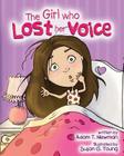 The Girl Who Lost Her Voice By Susan G. Young (Illustrator), Adam T. Newman Cover Image