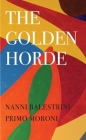 The Golden Horde: Revolutionary Italy, 1960–1977 (The Italian List) By Nanni Balestrini (Editor), Primo Moroni (Editor), Richard Braude (Translated by), Richard Braude (Introduction by) Cover Image