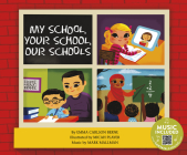 My School, Your School, Our Schools By Emma Bernay, Emma Carlson Berne, Micah Player (Illustrator) Cover Image