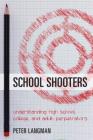 School Shooters: Understanding High School, College, and Adult Perpetrators By Peter Langman Cover Image