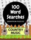 100 Word Searches: Country Music: Addictive, Large-Print Word Puzzles for Classic Country Music Fans By Bookprism Puzzles Cover Image