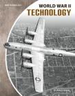 World War II Technology (War Technology) By Laura K. Murray Cover Image