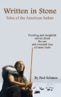 Written In Stone - Tales of the American Indian By Paul Schanen, Margaret Jane Eden (Editor) Cover Image