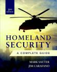 Homeland Security, Third Edition: A Complete Guide By Mark Sauter, James Carafano Cover Image