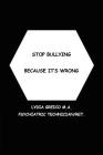 Stop Bullying Because It's Wrong By Lydia Greico Cover Image