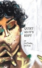 Quiet As it's Kept By Na'tosha De'von, Shannon McGill (Prepared by), Shay Mac (Cover Design by) Cover Image