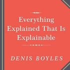 Everything Explained That Is Explainable! Lib/E: The Creation of the Encyclopedia Britannica's Celebrated Eleventh Edition 1910-1911 By Denis Boyles, Corrie James (Read by) Cover Image
