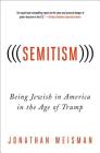 (((Semitism))): Being Jewish in America in the Age of Trump Cover Image