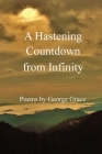 A Hastening Countdown from Infinity By George Grace Cover Image