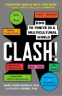 Clash!: How to Thrive in a Multicultural World By Hazel Rose Markus, Alana Conner Cover Image