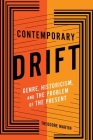 Contemporary Drift: Genre, Historicism, and the Problem of the Present (Literature Now) By Theodore Martin Cover Image