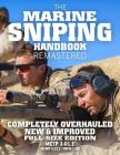 The Marine Sniping Handbook - Remastered: Completely Overhauled, New & Improved - Full Size Edition - Master the Art of Long-Range Combat Shooting, fr Cover Image