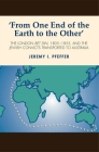 'From One End of the Earth to the Other': The London Bet Din, 1805-1855, and the Jewish Convicts Transported to Australia By Jeremy I. Pfeffer Cover Image