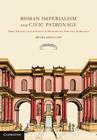 Roman Imperialism and Civic Patronage By Brenda Longfellow Cover Image