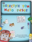 Detective Tom Mato Paste and The Case of the Bad Cheese By Gabby Walker, Gabby Walker (Illustrator), Ashton McDonald (Illustrator) Cover Image