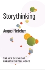 Storythinking: The New Science of Narrative Intelligence By Angus Fletcher Cover Image