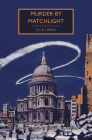 Murder by Matchlight (British Library Crime Classics) By E.C.R. Lorac, Martin Edwards (Introduction by) Cover Image