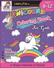 Unicorn Coloring Books for Girls Ages 8-12: The Best Relaxing Activity Coloring Book for Girls, Kids, Boys and Anyone( Ages 2-4, 4-8, 9-12, Toddler, L By The Ativity Books Studio Cover Image