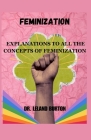 Feminization: Explanations to All the Concepts of Feminization Cover Image
