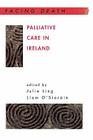 Palliative Care in Ireland (Facing Death) By Ling Cover Image
