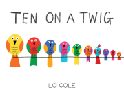 Ten on a Twig By Lo Cole Cover Image
