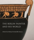 The Berlin Painter and His World: Athenian Vase-Painting in the Early Fifth Century B.C. By J. Michael Padgett (Editor), J. Robert Guy (Contributions by), J. Michael Padgett (Contributions by), Nathan Arrington (Contributions by), Jasper Gaunt (Contributions by), Jenifer Neils (Contributions by), John Oakley (Contributions by), David Saunders (Contributions by), Alan Shapiro (Contributions by), Dyfri Williams (Contributions by), Elke Böhr (Contributions by), Pieter Broucke (Contributions by), Susanne Ebbinghaus (Contributions by), An Jiang (Contributions by), Kiki Karoglou (Contributions by), Jessica Lamont (Contributions by), Laura Lesswing (Contributions by), Adrienne Lezzi-Hafter (Contributions by), Elizabeth Molacek (Contributions by), Aaron Paul (Contributions by), Seth Pevnick (Contributions by), Phoebe Segal (Contributions by), Amy Smith (Contributions by), Jennifer Udell (Contributions by) Cover Image