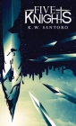 Five of Knights By K. W. Santoro Cover Image