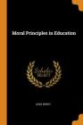 Moral Principles in Education By John Dewey Cover Image