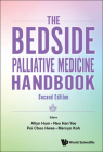 Bedside Palliative Medicine Handbook, the (Second Edition) By Allyn Hum (Editor), Mervyn Koh (Editor), Han Yee Neo (Editor) Cover Image